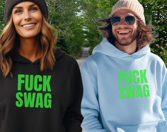 Fuck swag Design T-Shirt Hoodie: Streetwear Bold Unisex, Statement Green, Anti Trend