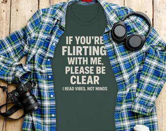 Flirting Statement T-Shirt Hoodie: Clear Message, Text Design, Unisex Apparel