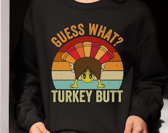 Guess What Truthahn Hintern Sweatshirt, lustiges Thanksgiving Shirt, Retro Türkei Geschenk