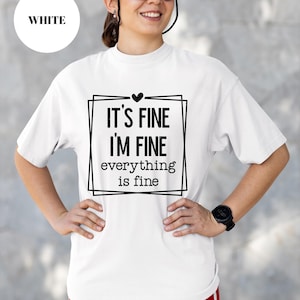 Comfort Colors® It’s Fine I’m Fine Everything Is Fine T-Shirt, Funny Mental Health Humor Tee, Sarcastic Minimalist T-Shirt for Women & Men