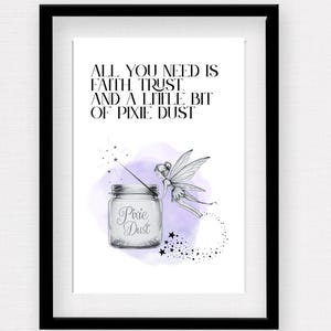 May include: Framed print with the words "ALL YOU NEED IS FAITH, TRUST, AND A LITTLE BIT OF PIXIE DUST." A fairy illustration is next to a jar of "Pixie Dust" against a purple watercolor wash.
