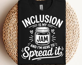 Inclusion Is My Jam And I’m Here To Spread It Svg Png Pdf Inclusive Education Svg Special Ed Svg Sped Teacher Svg Diversity Svg