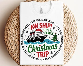 Aw Ship It's A Family Christmas Trip SVG Christmas Cruise SVG Family Christmas Cruise Shirts Svg Matching Family Files Cricut Svg PNG