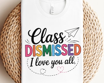 Class dismissed SVG, Last day of school SVG, End Of The School Year, Last Class Of The Year, Summer Vacation svg,Teacher Quote svg