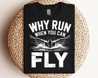 Why Run When You Can Fly SVG PNG PDF Swimming svg Swim Coach svg Funny Swim svg Swimmer Girl svg Swim Team svg Swimming Lover svg Swimmer