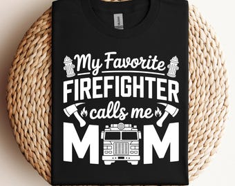 My Favorite Firefighter Calls Me Mom Svg Png Pdf Firefighter Mom Svg Proud Fire Mom Svg Fire Dept Svg Firefighter Family Svg
