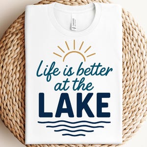 Lake SVG, Life Is Better At The Lake SVG, Lake Vibes Svg, Summer Lake Shirt Svg, Lake Gifts Svg, Lake Sayings Svg,Cut Files Cricut, Svg, PNG
