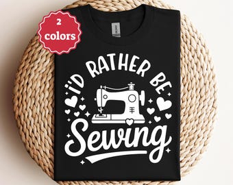 I’d Rather Be Sewing Svg Png Funny Sewing Svg Quilting Svg Seamstress Svg Crafter Life Svg Sewing Lover Shirt Svg Cricut File