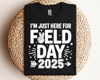 I'm Just Here for Field Day 2025 svg png pdf Funny School svg Field Day Shirt svg Student Event svg End of School svg