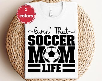 Livin’ That Soccer Mom Life Svg Png Funny Sports Mom Quote Game Day Shirt Design Soccer Mom Gift Cricut Sublimation