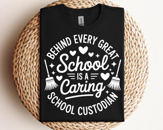 Behind Every School Is a Caring School Custodian svg png pdf Custodian Appreciation SVG Janitor Shirt Design Cricut Cut File
