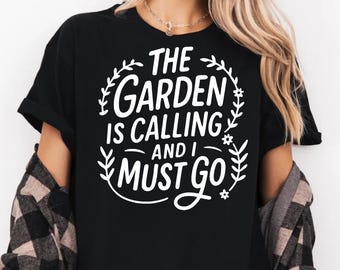 the garden is calling and I must go svg png pdf funny gardening svg plant lover design garden shirt svg gardener humor svg digital download