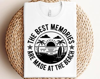 Beach Svg Png The Best Memories Are Made At The Beach Svg Summer Vacation Svg Ocean Life Svg Cricut File Sublimation Design Coastal Shirt