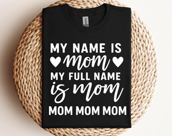 My Name Is Mom Svg Png Mom Svg Mother Svg Funny Mom Quote Svg Mothers Day Svg Cricut Mom Svg Mom Life Svg Cut File
