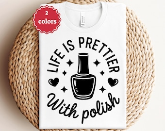 life is prettier with polish svg nail tech svg nail artist svg nail polish quote shirt design cricut cut file png svg pdf