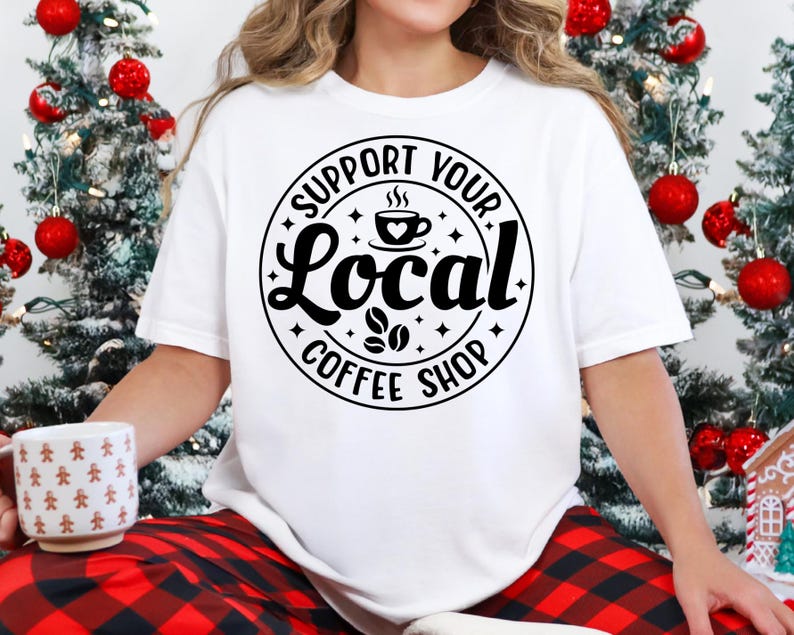 Stöd ditt lokala kafé Svg kaffeälskare Svg Caféliv Svg Baristacitat Svg Morgonkaffe T-shirt Svg Cricut-fil Png bild 4