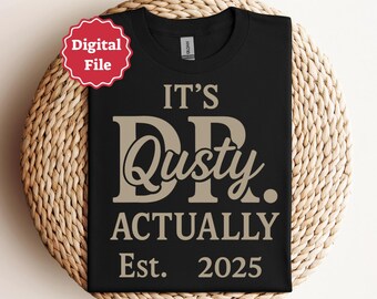 It’s Dr Qusty Actually - I Survived My Husband’s Doctorate Svg Png Funny Graduation Svg Wife Humor Svg PhD Wife Svg Grad School Svg