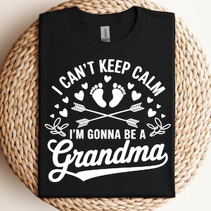 I Can&#39;t Keep Calm I&#39;m Gonna Be A Grandma SVG PNG PDF Funny Grandma svg Grandma Life svg Grandma&#39;s Favorite svg New Grandma svg Happy Grandma