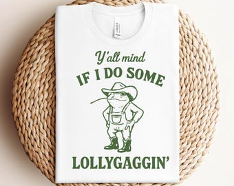 funny frog svg y'all mind if I do some lollygagging svg png pdf frog and toad svg lazy humor svg amphibian clipart digital download file