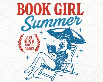 Book Girl Summer PNG SVG, Retro Summer Vibes, Beach Book Lover, Girl Vacation Book Png, Funny Bookish Reader, Bookis Png, Trendy Girl Summer