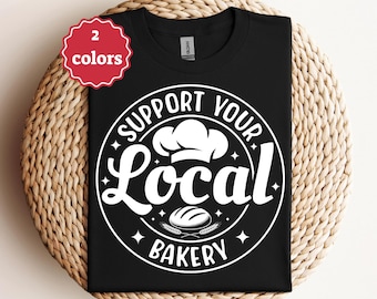 Support Your Local Bakery Svg Baker Svg Baking Lover Svg Bread Lover Svg Pastry Shirt Svg Cricut File Png