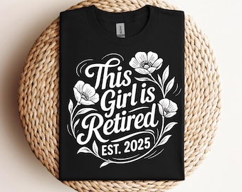 This Girl Is Retired Est 2025 SVG PNG PDF Officially Retired svg Retired Quotes svg Funny Retirement svg Retired 2025 svg Happy Retirement