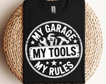 My Garage My Tools My Rules Svg Png Pdf Funny Garage Svg Tool Svg Mechanic Svg Dad Garage Svg Workshop Svg Man Cave Svg