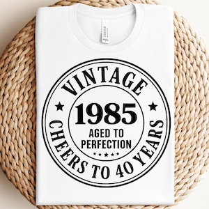 40° compleanno SVG Vintage 1985 SVG Invecchiato alla perfezione SVG Regalo di compleanno 40 SVG Maglietta divertente 40 SVG File di taglio per Cricut SVG PNG