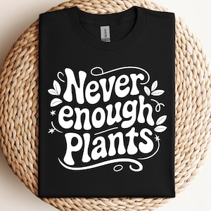 never enough plants svg png plant lover svg plant lady svg funny plant svg houseplant svg plant mom svg cricut plant svg plant shirt