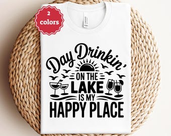 Day Drinkin On The Lake Svg Lake Life Svg Summer Svg Boat Svg Fishing Svg Wine Svg Beer Svg Lake Shirt Svg Cricut File Png Cut File