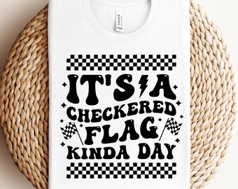 It’s a Checkered Flag Kinda Day Svg Png Pdf Racing Lover Svg Png Race Day Svg Png Motorsports Svg Png Groovy Racer Digital Download