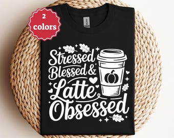 Stressed Blessed Latte Obsessed Svg Png Pdf Coffee Svg Fall Svg Autumn Svg Funny Coffee Quote Svg Pumpkin Spice Svg Cricut Cut File