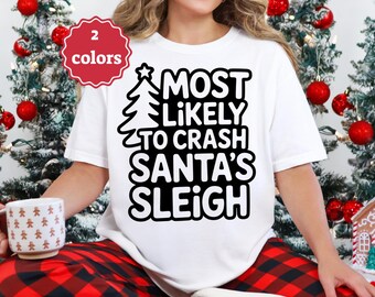Most Likely To Crash Santas Sleigh Svg Png Funny Christmas Svg Holiday Svg Santa Svg Reindeer Svg Xmas Svg Matching Family Svg Cricut File