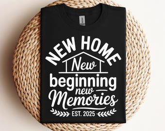 New Home New Beginning New Memories Est 2025 Svg Png New Home Sign Png Housewarming Gift Svg Png Farmhouse Decor Cricut Cut File