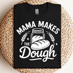 Mamá hace la masa SVG PNG PDF Panificadora svg Mamá de masa madre svg Masa madre svg Horneando pan svg Comerciante de masa madre svg Amante del pan svg