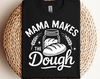 Mamma gör degen SVG PNG PDF Brödbakare svg Surdegsmamma svg Surdegssvg Brödbakning svg Surdegshandlare svg Brödälskare svg