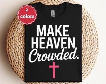 Make Heaven Crowded Svg Png Pdf Christian Svg Faith Svg Bible Verse Svg Religious Svg Inspirational Svg Jesus Svg Cricut Cut File