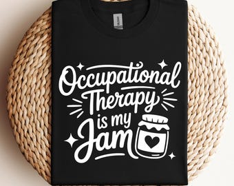 Occupational Therapy Is My Jam Svg Png Pdf OT Life Svg Therapist Svg Occupational Therapist Svg Special Needs Svg Therapy Svg