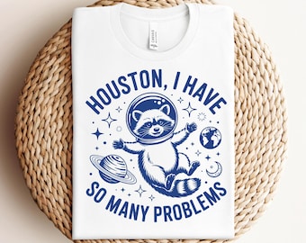 Houston I Have So Many Problems Funny Raccoon In Space Vintage Animal Quotes and Sayings Space Lovers Png svg, Funny Png Sublimation Designs