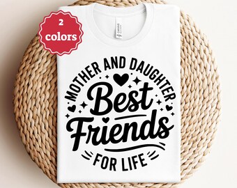 Mother And Daughter Best Friends For Life Svg Png Pdf Mom Svg Family Svg Mother’s Day Svg Mom And Daughter Svg Matching Shirt Cricut File