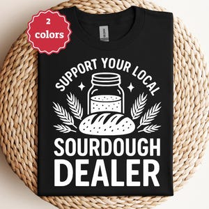 Support Your Local Sourdough Dealer SVG PNG PDF Funny Bread Baking Design For Sourdough Lovers Bread Maker Gift Digital Download