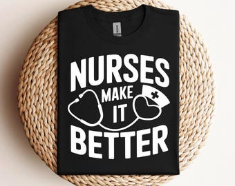 nurses make it better svg png nurse svg for cricut funny nurse svg nurse quote svg nurse shirt design nurse gift svg nurse life png