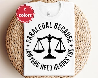 Paralegal Because Lawyers Need Heroes Too Svg Funny Paralegal Svg Legal Humor Svg Law Office Shirt Svg Cricut File Png