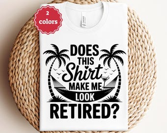 Does This Shirt Make Me Look Retired Svg Png Retirement Svg Retirement Gifts Svg Retirement Shirt Svg Quote Saying Svg Cricut Files