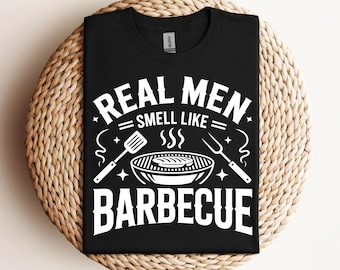 Real Men Smell Like Barbecue Svg Png Funny BBQ Grill Shirt Svg Grill Master Svg Father’s Day Gift Svg Digital Cut File