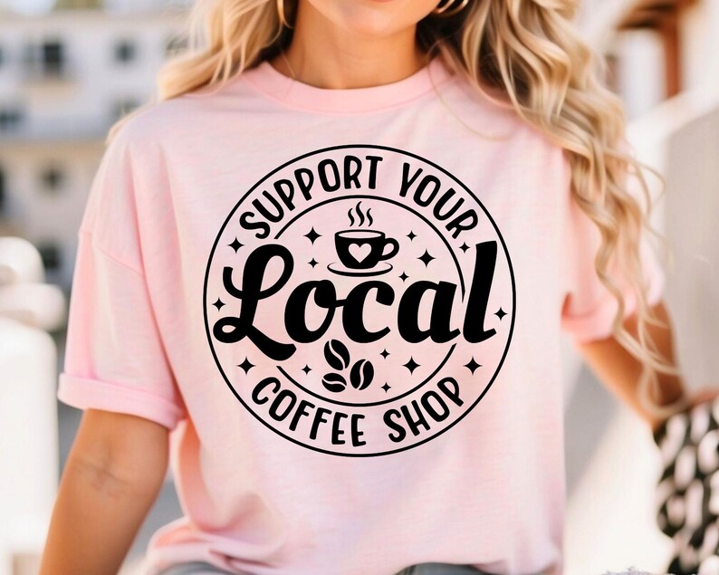 Stöd ditt lokala kafé Svg kaffeälskare Svg Caféliv Svg Baristacitat Svg Morgonkaffe T-shirt Svg Cricut-fil Png bild 7