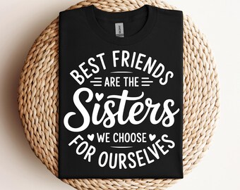 Best Friends Are the Sisters We Chose Ourselves svg png pdf Bestie Quote SVG Funny Best Friend Shirt Design Cricut Cut File