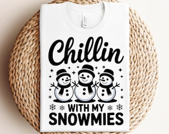 chillin with my snowmies svg png funny christmas svg snowman svg winter holiday svg christmas shirt svg cricut cut file sublimation