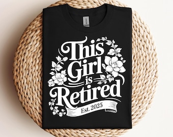 This Girl Is Retired Est 2025 SVG PNG PDF Officially Retired svg Retired Quotes svg Funny Retirement svg Retired 2025 svg Happy Retirement