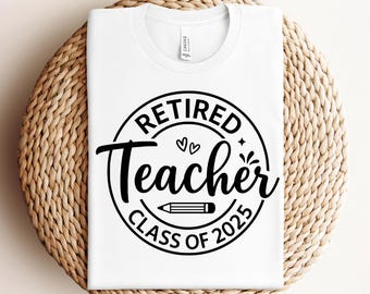 Gepensioneerde leraar SVG PNG PDF klasse van 2025 SVG leraar pensioen cadeau SVG grappige gepensioneerde leraar SVG leraar pensioen shirt gem